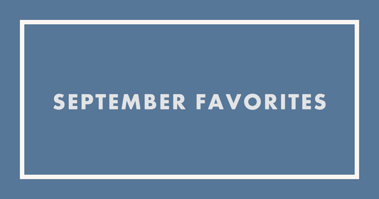ICYMI September's Favorite Things