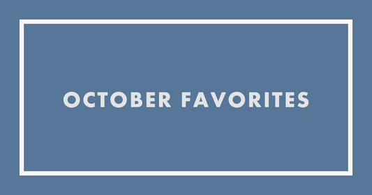 ICYMI October's Favorite Things