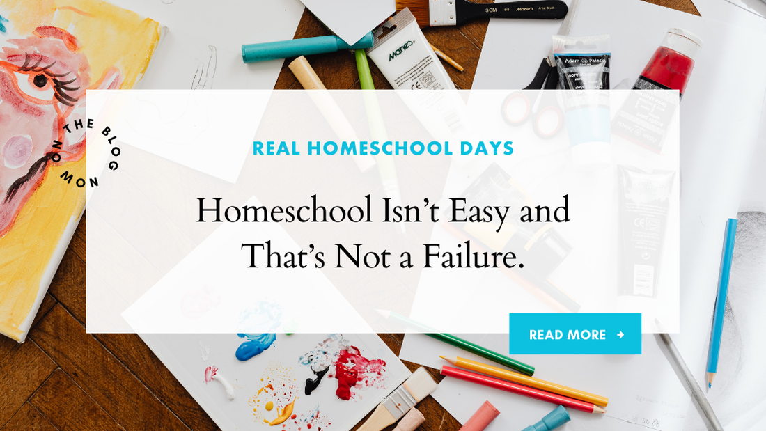 Homeschool Isn’t Easy and That’s Not a Failure.