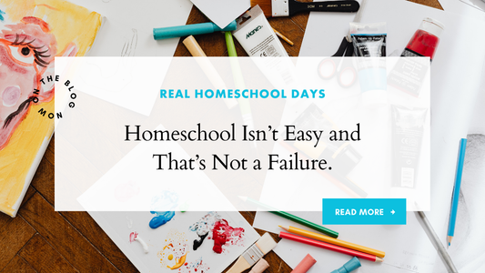 Homeschool Isn’t Easy and That’s Not a Failure.