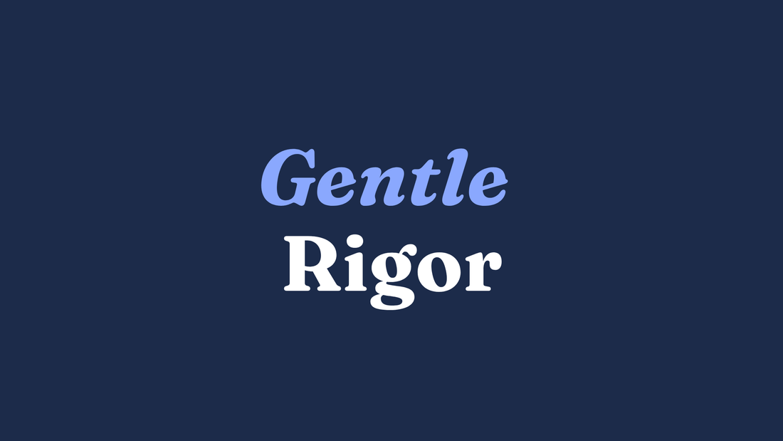 Gentle vs. Rigor: Why You Shouldn't Choose Between the Two